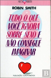 Tudo o que Você Ignora sobre o Sexo e não Consegue Imaginar