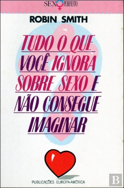 Bertrand.pt - Tudo o que Você Ignora sobre o Sexo e não Consegue Imaginar