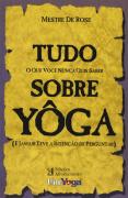 Tudo o que Você Nunca Quis Saber sobre Yôga