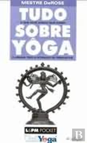 Tudo o Que Você Nunca Quis Saber Sobre Yôga