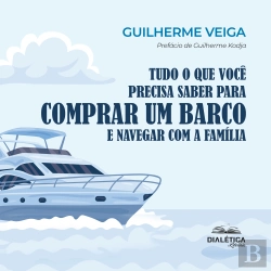 Bertrand.pt - Tudo O Que Você Precisa Saber Para Comprar Um Barco E Navegar Com A Família