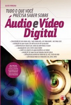 Bertrand.pt - Tudo o Que Você Precisa Saber Sobre Áudio e Vídeo Digital