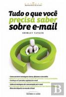 Tudo o Que Você Precisa Saber Sobre E-mail