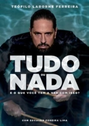 Tudo Ou Nada E O Que Voce Tem A Ver Com Isso?