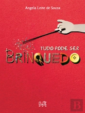 Tudo Pode Ser Brinquedo