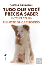 Tudo Que Você Precisa Saber Antes De Ter Um Filhote De Cachorro