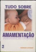 Tudo Sobre Amamentação