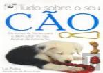 Tudo Sobre o seu Cão