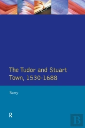 Tudor And Stuart Town 1530 - 1688