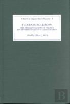 Tudor Church Reform - The Henrician Canons Of 1535 And The `Reformatio Legum Ecclesiasticarum`