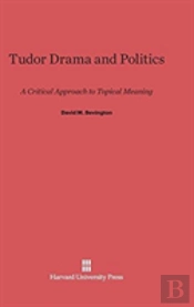Tudor Drama And Politics