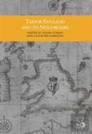 Tudor England And Its Neighbours