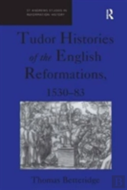 Bertrand.pt - Tudor Histories Of The English Reformations, 1530â€“83