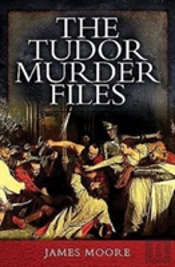 Tudor Murder Files