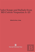 Tudor Songs And Ballads From Ms Cotton Vespasian A-25