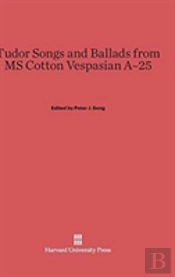 Tudor Songs And Ballads From Ms Cotton Vespasian A-25