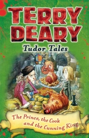 Tudor Tales: The Prince, The Cook And The Cunning King