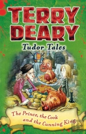 Tudor Tales: The Prince, The Cook And The Cunning King