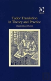 Tudor Translation In Theory And Practice