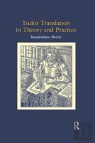 Tudor Translation In Theory And Practice