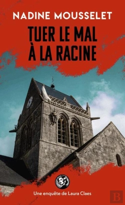 Bertrand.pt - Tuer Le Mal À La Racine : Une Enquête De Laura Claes