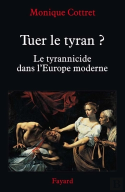 Bertrand.pt - Tuer Le Tyran ? : Le Tyrannicide Dans L'Europe Moderne