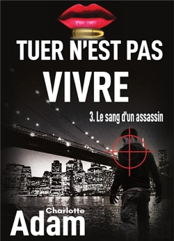 Bertrand.pt - Tuer N Est Pas Vivre 3 - 3 Le Sang D Un Assassin