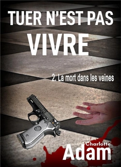 Bertrand.pt - Tuer N'Est Pas Vivre T.2 ; La Mort Dans Les Veines
