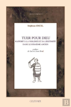 Bertrand.pt - Tuer Pour Dieu - Rapport A La Violence Et Sa Legitimite Dans Le Judaisme Ancien