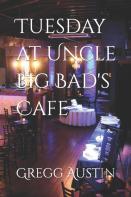 Tuesday At Uncle Big Bad'S Cafe