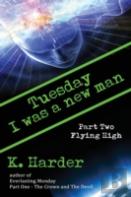 Tuesday, I Was A New Man