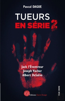 Bertrand.pt - Tueurs En Série Tome 2 : Jack L'Éventreur, Joseph Vacher, Albert Desalvo
