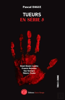 Bertrand.pt - Tueurs En Série Tome 5 : Henri Désiré Landru, Francis Heaulme, Guy Georges Thierry Paulin