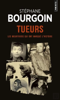 Bertrand.pt - Tueurs ; Les Meurtriers Qui Ont Marqué L'Histoire
