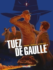 'Tuez De Gaulle !' Tome 2
