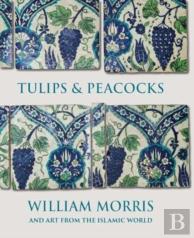 Tulips And Peacocks: William Morris And Art From The Islamic World
