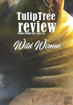 Bertrand.pt - Tuliptree Review Spring/Summer 2022 Wild Women Issue #11