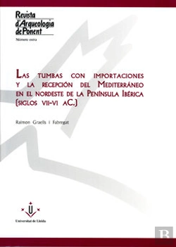 Bertrand.pt - Tumbas Con Importaciones Y La Recepcion Del Mediterraneo En El Nordeste De La Peninsula Iberica, Las