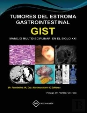 Tumores Del Estroma Gastrointestinal Gist. Manejo Multidisciplinar En El Siglo Xxi