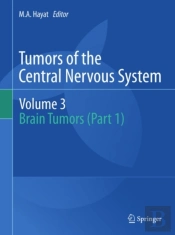 Tumors Of The Central Nervous System, Volume 3