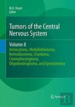 Tumors Of The Central Nervous System, Volume 8