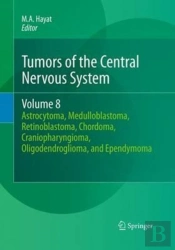 Tumors Of The Central Nervous System, Volume 8