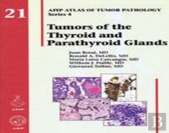 Tumors Of The Thyroid And Parathyroid Glands