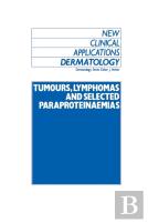 Tumours, Lymphomas And Selected Paraproteinaemias