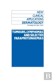 Tumours, Lymphomas And Selected Paraproteinaemias