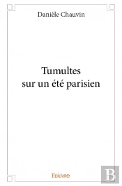 Tumultes Sur Un Ete Parisien