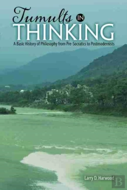 Bertrand.pt - Tumults In Thinking: A Basic History Of Western Philosophy From Pre-Socratics To Postmodernists