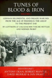 Tunes Of Blood & Iron: German Regimental & Parade Marches From Frederick The Great To The Present Day