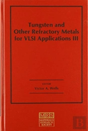 Tungsten And Other Refractory Metals For Vlsi Applications Iii: Volume 3