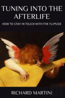 Tuning Into The Afterlife - How To Stay In Touch With The Flipside